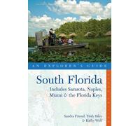 Kathy Wolf Sandra Friend Trish Riley Explorer's Guide South Florida (Tascabile)