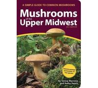 Kathy Yerich Teresa Marrone Mushrooms of the Upper Midwest (Tascabile)