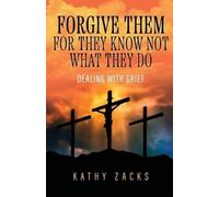 Kathy Zacks Forgive Them For They Know Not What They Do (Tascabile)