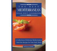 Kathyrn Solano The Best Mediterranean Dash Diet Cookbook (Tascabile)