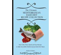 Kathyrn Solano The Ultimate Mediterranean Dash Diet Recipe Collectio (Tascabile)
