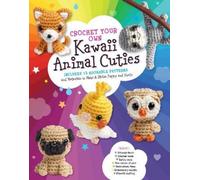 Kati Gálusz Crochet Your Own Kawaii Animal Cuties (Mixed Media Product)