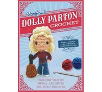 Kati Gálusz Unofficial Dolly Parton Book and Crochet Kit (Mixed Media Product)