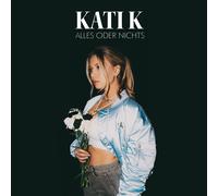 Kati K - Alles oder Nichts