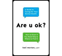 Kati Morton LMFT Kati Morton Lmft Are U Ok? (Copertina rigida)