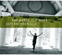 Kati Raitinen Kati Raitinen: The World Is (Y)ours (CD) Album