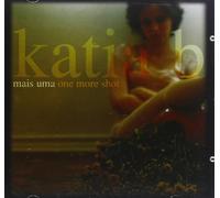 KATIA B. - MAIS UMA -ONE MOR SHOT
