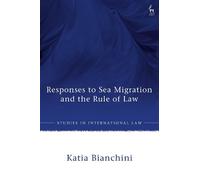 Katia Bianchini Responses to Sea Migration and the Rule of La (Copertina rigida)