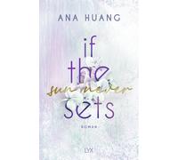 Katia Liebig Ana Huang If The Sun Never Sets (If Love Reihe, Band 2) (Tascabile)