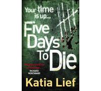 Katia Lief Five Days to Die (Tascabile)