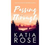Katia Rose Passing Through (Tascabile) Three Rivers