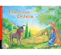 Katia Simon Bär Elias erlebt Ostern: Ein Folien-Osterkalender zum Vo (Tascabile)