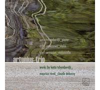 Katia Tchemberdji, Mika Yonezawa & Kleif Canarius - Artenius-Trio: Works by Tchemberdji, Ravel & Debussy