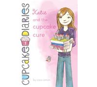 Katie and the Cupcake Cure: Volume 1
