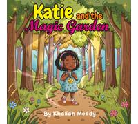 Katie and the magic garden: Different is magical.