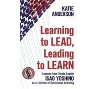 Katie Anderson Learning to Lead, Leading to Learn (Tascabile)