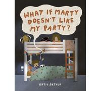 Katie Arthur What if Marty Doesn't Like My Party? (Copertina rigida)