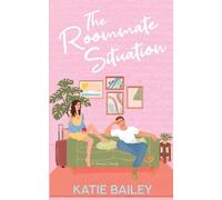 Katie Bailey The Roommate Situation (Tascabile) Only in Atlanta