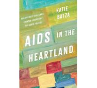 Katie Batza AIDS in the Heartland (Tascabile)