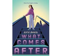 Katie Bayerl What Comes After (Copertina rigida)
