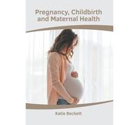 Katie Beckett Pregnancy, Childbirth and Maternal Health (Copertina rigida)