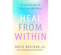 Katie Beecher Heal from Within (Tascabile)