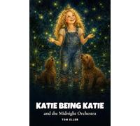 Katie Being Katie and the Midnight Orchestra
