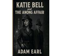 Katie Bell And The Anong Affair: 1
