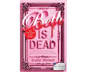 Katie Bernet Ka Beth is dead: Vier Schwestern. Viele Lügen. Ein Mord (Tascabile)