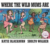 Katie Blackburn Where the Wild Mums Are (Copertina rigida)