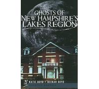 Katie Boyd Beckah Boyd Ghosts of New Hampshire's Lakes Region (Tascabile)