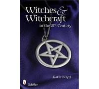 Katie Boyd Witches and Witchcraft in the 21st Century (Tascabile)