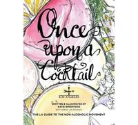 Katie Brightsid Once Upon a Cocktail - The LA Guide to the Non-Alcoh (Tascabile)
