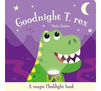 Katie Button Goodnight T. Rex (Libro di cartone) Magic Flashlight Books