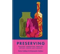 Preserving: Pickling, fermenting, freezing, drying, curing and canning
