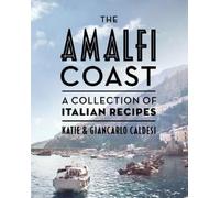Katie Caldesi Giancarlo Caldesi The Amalfi Coast (Copertina rigida)