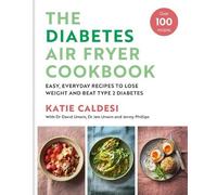 Katie Caldesi The Diabetes Air Fryer Cookbook (Copertina rigida)