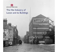 Katie Carmichael David McOmish Da The Hat Industry of Luton and its (Tascabile)