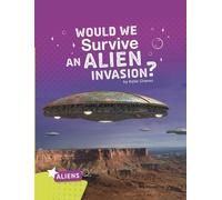 Katie Chanez Would We Survive an Alien Invasion? (Copertina rigida)