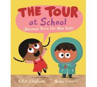 The Tour at School: A reassuring (and funny!) guide for anxious children starting at a new school or nursery