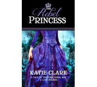Katie Clark The Rebel Princess (Tascabile) Rejected Princess