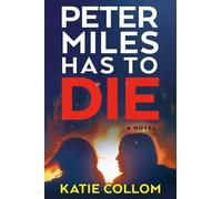 Katie Collom Peter Miles Has to Die (Copertina rigida)