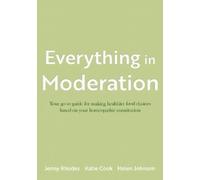 Katie Cook Jenny Rhodes Helen Johnson Everything in Moderation (Tascabile)