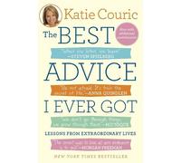 Katie Couric The Best Advice I Ever Got (Tascabile)