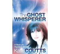 Katie Coutts The Ghost Whisperer (Tascabile)