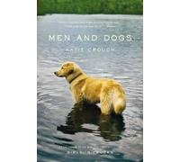 Katie Crouch Men and Dogs (Tascabile)