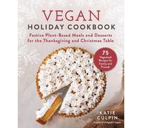 Katie Culpin Vegan Holiday Cookbook (Copertina rigida)