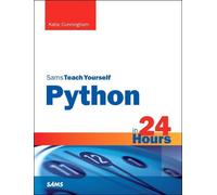 Katie Cunningham Python in 24 Hours, Sams Teach Yourself (Tascabile)