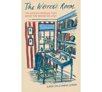 The Writer’s Room: The Hidden Worlds That Shape the Books We Love