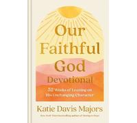 Katie Davis Majors Our Faithful God Devotional (Copertina rigida)